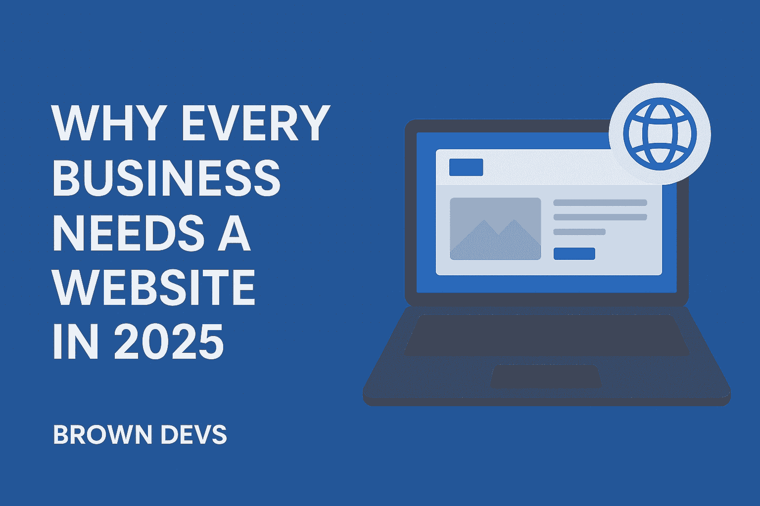 Why Every Business Needs a Website in 2025